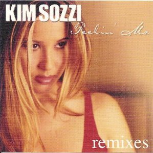 Kim Sozzi/Feelin' Me (Remixes)