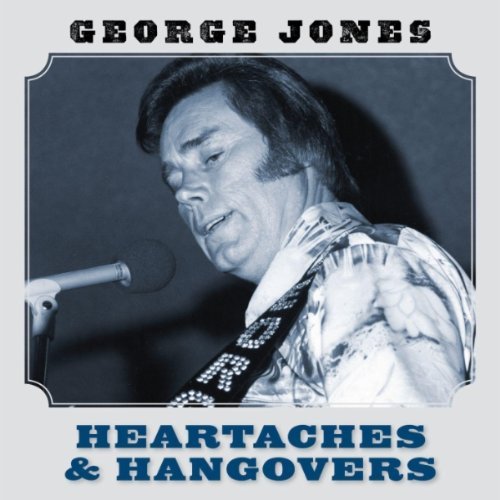George Jones/Heartaches & Hangovers