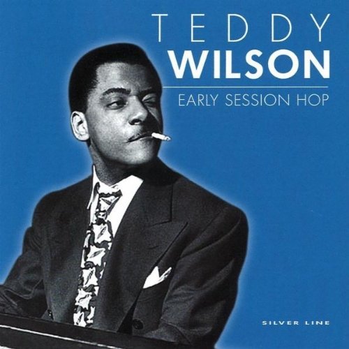 Teddy Wilson/Early Session Hop