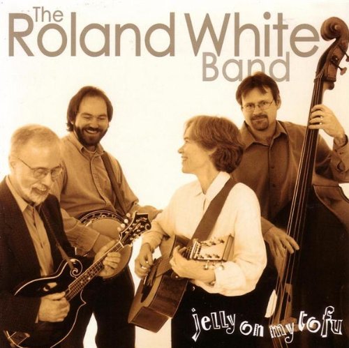 Roland White Band/Jelly On My Tofu