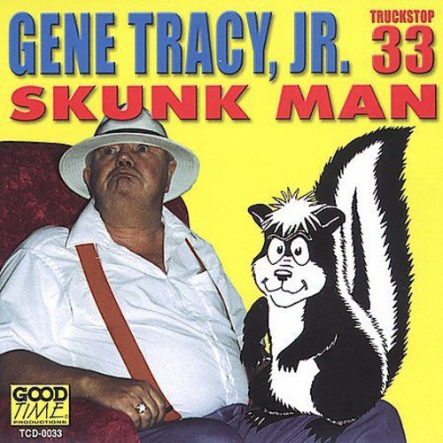 Gene Jr. Tracy Skunk Man 