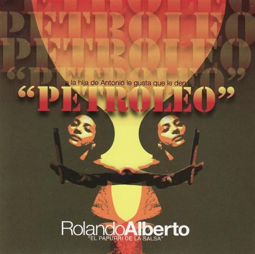 Rolando Alberto/Petroleo