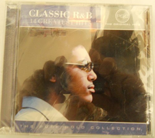 Classic R & B Greatest Hits (The Pure Gold Collect/Classic R & B Greatest Hits (The Pure Gold Collect