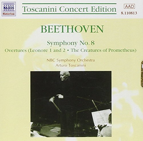 Beethoven Toscanini NBC Symphony Orchestra/Beethoven: Symphony No. 8; Leonore Overtures 1&2;