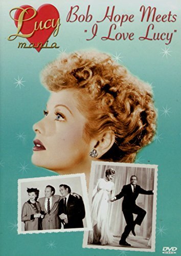 Lucy Mania/Bob Hope Meets 'I Love Lucy'