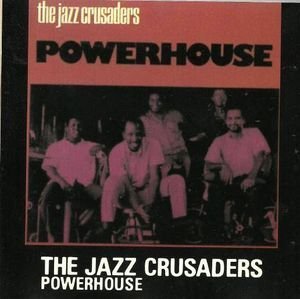 Jazz Crusaders Powerhouse 