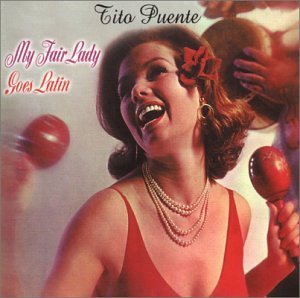 Tito Puente/My Fair Lady Goes Latin
