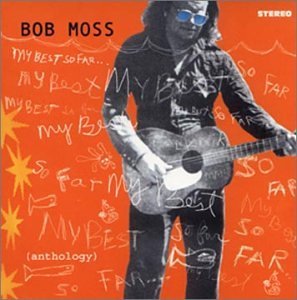 Bob Moss/My Best So Far