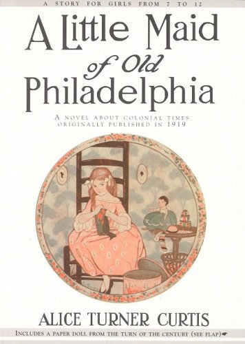 Alice Curtis/Little Maid of Old Philadelphia