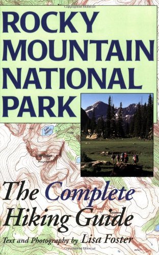 Lisa Foster Rocky Mountain National Park The Complete Hiking Guide 