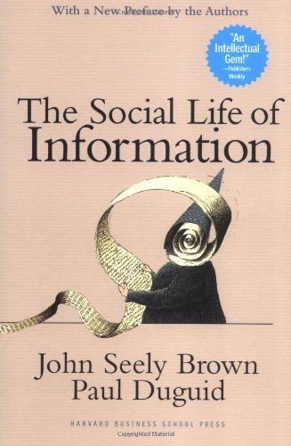John Seely Brown Paul Duguid/The Social Life Of Information