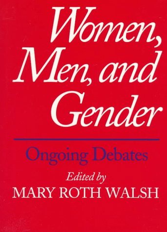 Mary Roth Walsh/Women, Men, and Gender@ Ongoing Debates