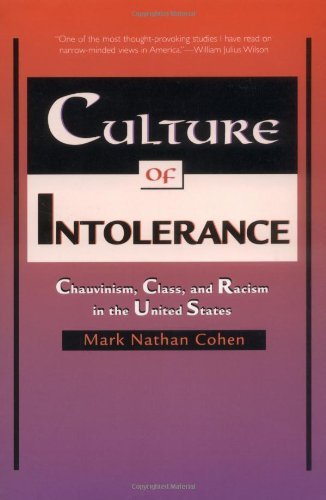 Mark Nathan Cohen/Culture of Intolerance@ Chauvinism, Class, and Racism in the United State@Revised