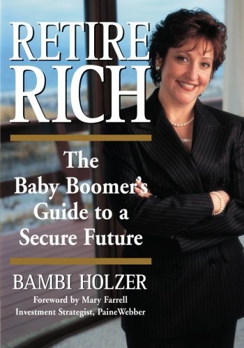 Bambi Holzer/Retire Rich@ The Baby Boomer's Guide to a Secure Future@Revised