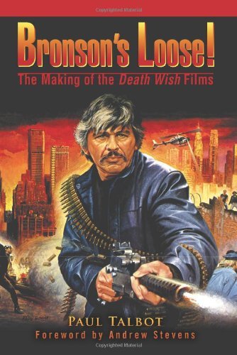 Paul Talbot/Bronson's Loose!@ The Making of the Death Wish Films