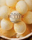 Diana C. Von Glahn Great Big Butter Cookbook The Because Everything Is Better With Butter 