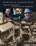 Anthony V. Riccio Boston's North End Images And Recollections Of An Italian American N 