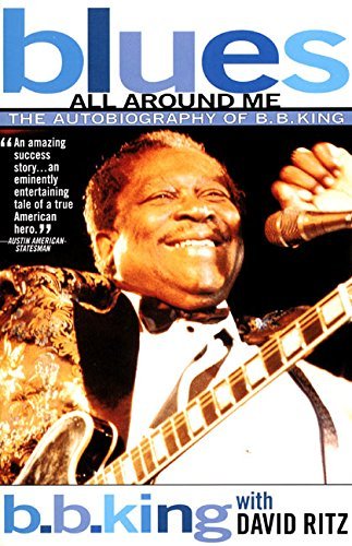 B. B. King/Blues All Around Me@: The Autobiography Of B. B. King