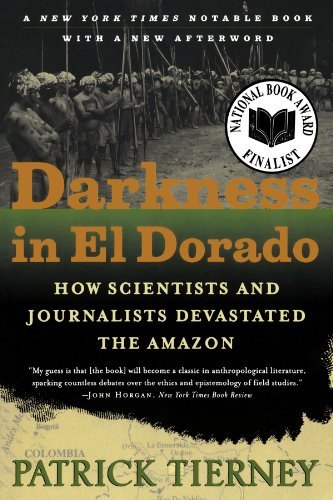 Patrick Tierney/Darkness in El Dorado@ How Scientists and Journalists Devastated the Ama