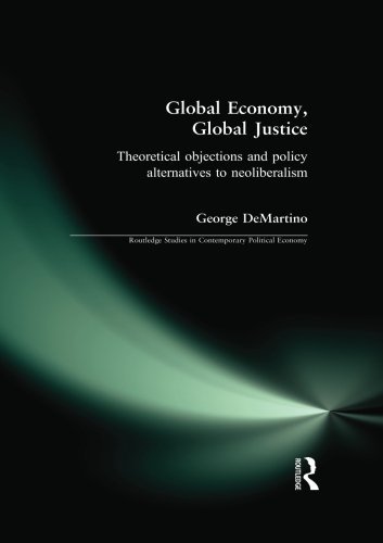 George Demartino/Global Economy, Global Justice@ Theoretical and Policy Alternatives to Neoliberal