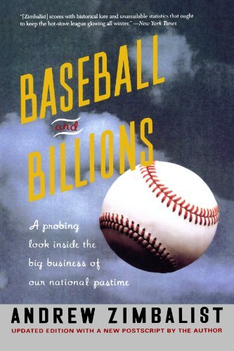 Andrew Zimbalist/Baseball and Billions@A Probing Look Inside the Business of Our Nationa