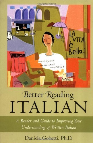 Daniela Gobetti/Better Reading Italian@A Reader And Guide To Improving Your Understandin