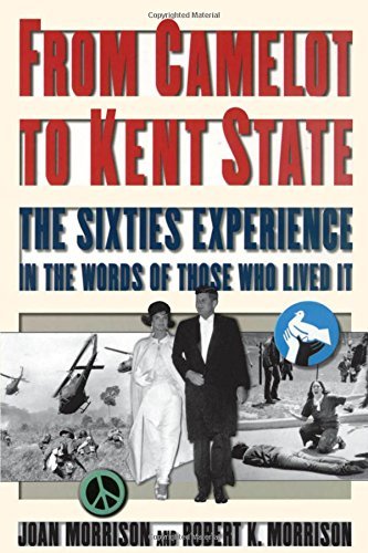 Joan Morrison/From Camelot to Kent State@ The Sixties Experience in the Words of Those Who@Revised