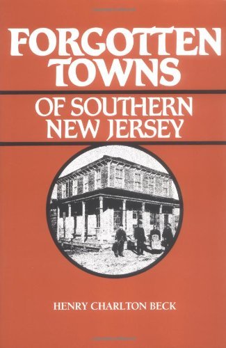 Henry Beck/Forgotten Towns of Southern New Jersey