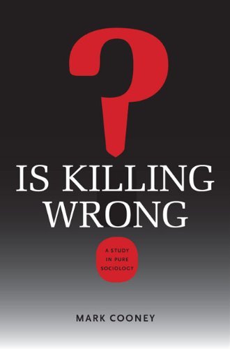 Mark Cooney/Is Killing Wrong?@ A Study in Pure Sociology