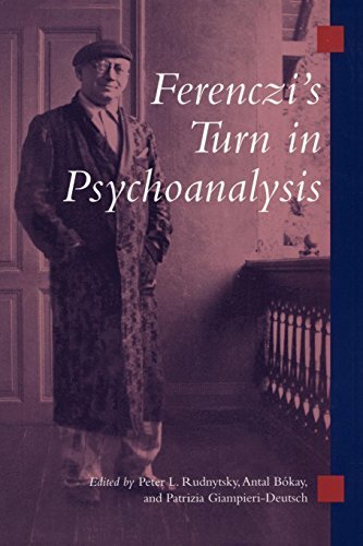 Peter L. Rudnytsky/Ferenczi's Turn in Psychoanalysis