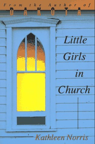 Kathleen Norris/Little Girls In Church