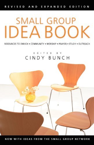 Cindy Bunch/Small Group Idea Book@ Resources to Enrich Community, Worship, Prayer, S