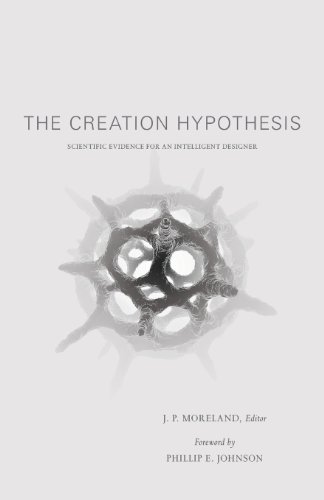 J. P. Moreland/The Creation Hypothesis@ Scientific Evidence for an Intelligent Designer@Print-On-Demand