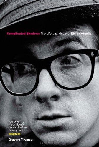 Graeme Thomson/Complicated Shadows@The Life And Music Of Elvis Costello