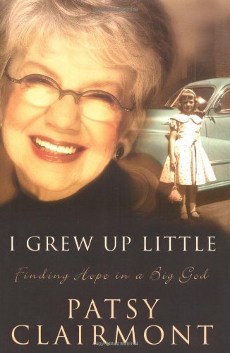 Patsy Clairmont/I Grew Up Little@Finding Hope In A Big God