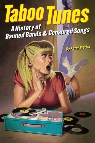 Peter Blecha/Taboo Tunes@ A History of Banned Bands & Censored Songs