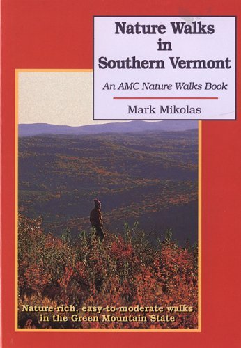 Mark Mikolas Nature Walks In Southern Vermont Nature Rich Easy To Moderate Walks In The Green 