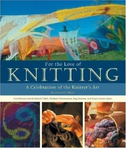 Voyageur Press/For The Love Of Knitting@A Celebration Of The Knitter's Art