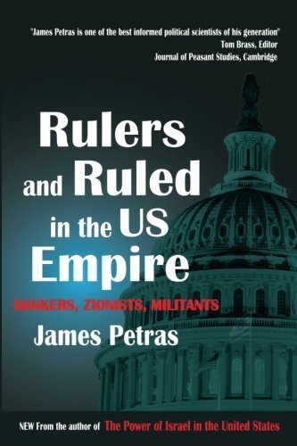 James Petras/Rulers and Ruled in the Us Empire