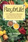 Jade Beutler R. C. P./Flax For Life!@ 101 Delicious Recipes and Tips Featuring Fabulous