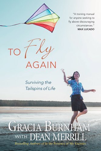 Gracia Burnham/To Fly Again@ Surviving the Tailspins of Life