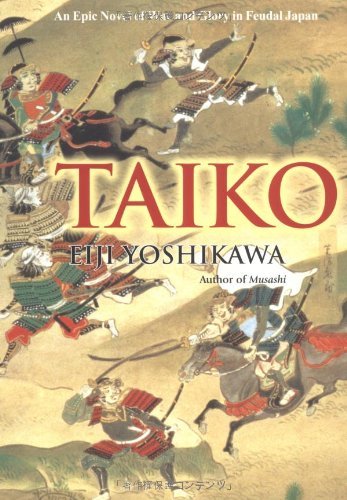 Eiji Yoshikawa Taiko An Epic Novel Of War And Glory In Feudal Japan 