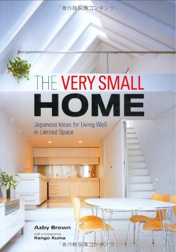 Azby Brown Very Small Home The Japanese Ideas For Living Well In Limited Space 