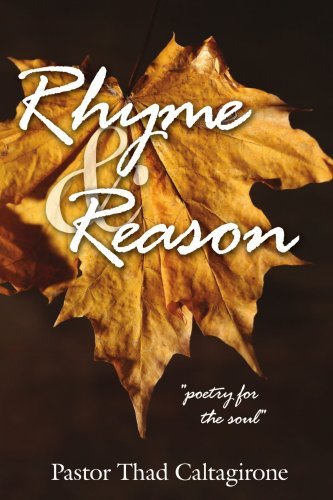 Pastor Thad Caltagirone/Rhyme and Reason@ poetry for the soul