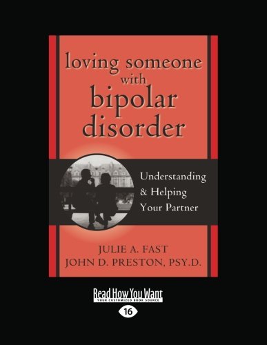 Julie A. Fast/Loving Someone With Bipolar Disorder@Understanding & Helping Your Partner (Easyread La@Readhowyouwant Large Print