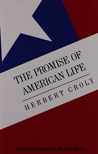 Herbert Croly/The Promise of American Life@Revised