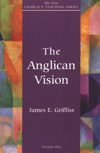 James E. Griffiss/The Anglican Vision