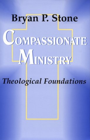 Bryan Stone/Compassionate Ministry@ Theological Foundations