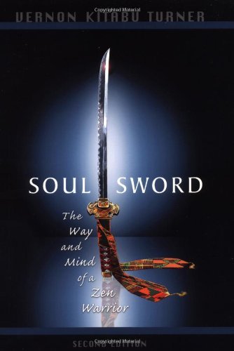 Vernon Kitabu Turner/Soul Sword, 2nd Edition: The Way And Mind Of A Zen