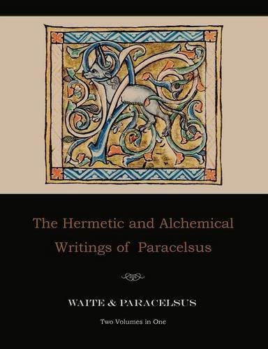 Paracelsus/The Hermetic and Alchemical Writings of Paracelsus